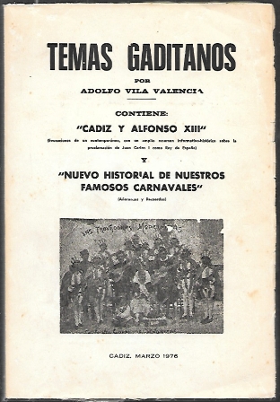 TEMAS GADITANOS - CADIZ Y ALFONSO XIII - NUEVO HISTORIAL DE NUESTROS FAMOSOS CARNAVALES