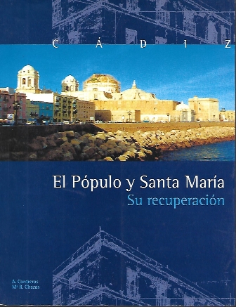 CADIZ - EL POPULO Y SANTA MARIA SU RECUPERACION