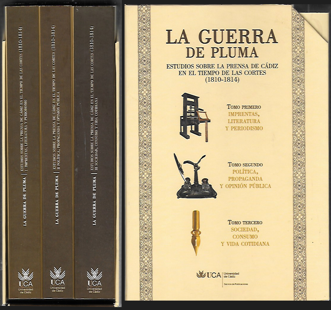 LA GUERRA DE PLUMA ESTUDIOS SOBRE LA PRENSA DE CADIZ EN EL TIEMPO DE LAS CORTES 1810-1814 3 TOMOS