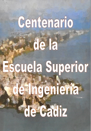 CENTENARIO DE LA ESCUELA SUPERIOR DE INGENIERIA DE CADIZ 1903 - 2003