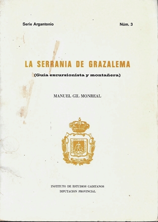 LA SERRANIA DE GRAZALEMA GUIA EXCURSIONISTA Y MONTAÑERA SERIE ARGANTONIO Nº 3