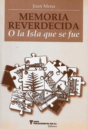 MEMORIA REVERDESIDA O LA ISLA QUE SE FUE