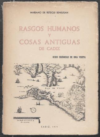 RASGOS HUMANOS Y COSAS ANTIGUAS DE CADIZ (OCHO CRONICAS DE UNA VISITA)