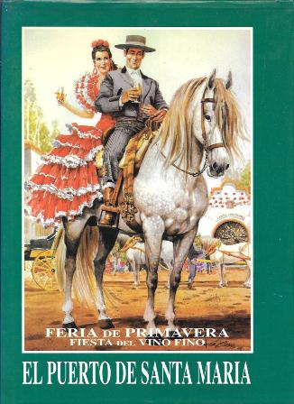 FERIA DE PRIMAVERA . FIESTA DEL VINO FINO EL PUERTO DE SANTA MARIA
