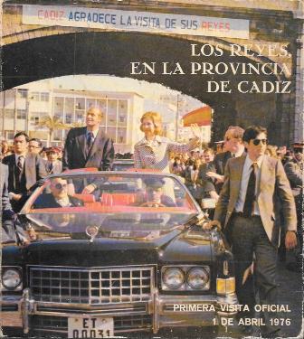 LOS REYES EN LA PROVINCIA DE CADIZ - PRIMERA VISITA OFICIAL 1 DE ABRIL 1976