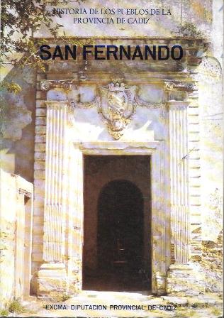 SAN FERNANDO. HISTORIA DE LOS PUEBLOS DE LA PROVINCIA DE CADIZ