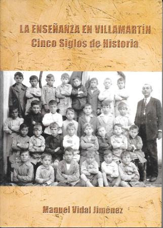 LA ENSEÑANZA EN VILLAMARTIN - CINCO SIGLOS DE HISTORIA