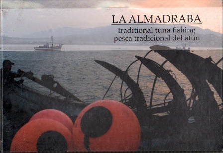LA ALMADRABA - TRADITIONAL TUNA FISHING - PESCA TRADICIONAL DEL ATUN