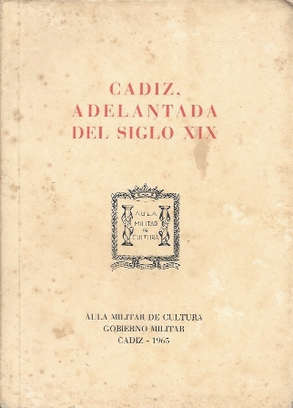 CADIZ, ADELANTADA DEL SIGLO XIX - AULA MILITAR DE CULTURA
