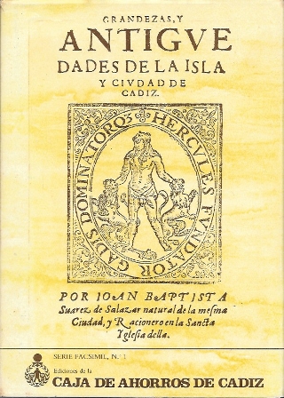 GRANDEZAS Y ANTIGUEDADES DE LA ISLA Y CIUDAD DE CADIZ - FACSIMIL
