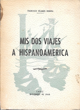 MIS DOS VIAJES A HISPANOAMERICA