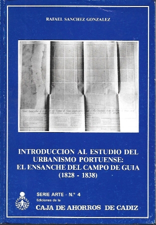 INTRODUCCION AL ESTUDIO DEL URBANISMO PORTUENSE: EL ENSANCHE DEL CAMPO DE GUIA (1828-1838)