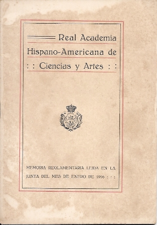MEMORIA REGLAMENTARIA ENERO DE 1916 REAL ACADEMIA HISPANO-AMERICANA CIENCIAS Y ARTES CADIZ