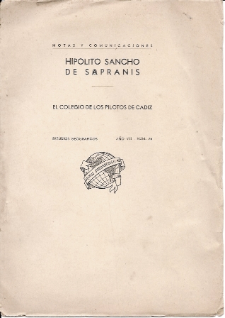 EL COLEGIO DE LOS PILOTOS DE CADIZ NOTAS Y COMUNICACIONES - HIPOLITO SANCHO DE SOPRANIS