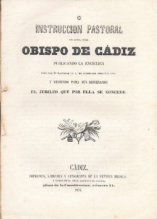 INSTRUCCIÓN PASTORAL DEL OBISPO DE CADIZ PUBLICANDO LA ENCICLICA... CADIZ 1854