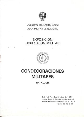 EXPOSICION: XXII SALON MILITAR - CONDECORACIONES MILITARES CATALOGO 1984
