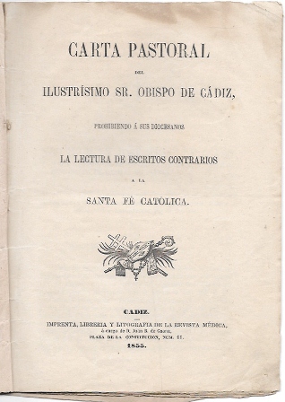 CARTA OBISPO CADIZ PROHIBIENDO LECTURA DE ESCRITOS CONTRARIOS A LA STA. FE CATOLICA