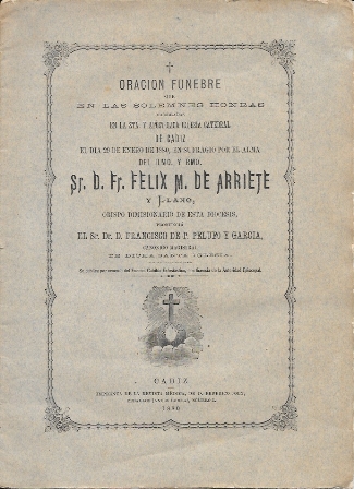 ORACION FUNEBRE EN LA CATEDRAL DE CADIZ POR EL OBISPO SR. D. FR. FELIX M. DE ARRIETE Y LLANO