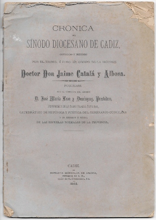 CRONICA DEL SINODO DIOCESANO DE CADIZ DIAS 15, 16 Y 17 DE FEBRERO DE 1882
