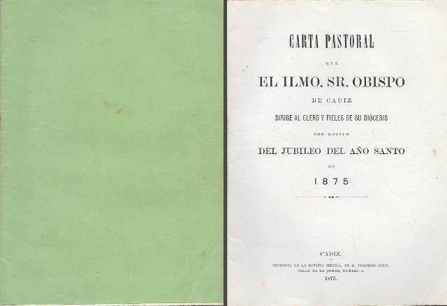 CARTA PASTORAL DEL OBISPO DE CADIZ AL CLERO Y FIELES EN EL JUBILEO DE AÑO SANTO 1875