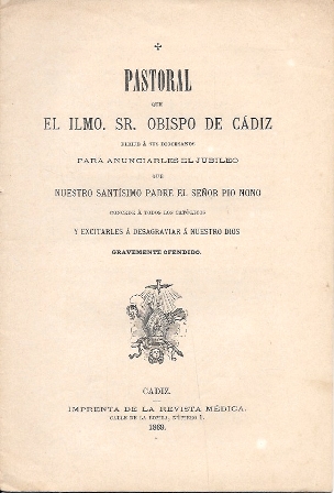 PASTORAL  QUE EL ILMO. SR. OBISPO DE CADIZ DIRIJE A SUS DIOCESANOS PARA ANUNCIAR EL JUBILEO