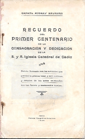 RECUERDO DEL PRIMER CENTENARIO CONSAGRACION Y DEDICACION S.Y.A. IGLESIA CATEDRAL DE CADIZ