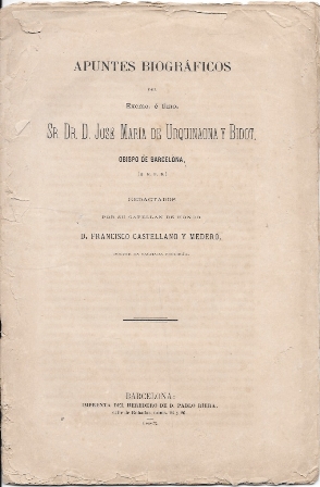 APUNTES BOGRAFICOS DEL EXCMO E ILMO. D. J. M. DE URQUINAONA Y BIDOT OBISPO DE BARCELONA
