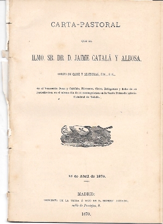 CARTA-PASTORAL DEL SR. D. JAIME CATALA Y ALBOSA  OBISPO DE CADIZ Y ALGECIRAS 13-4-1879