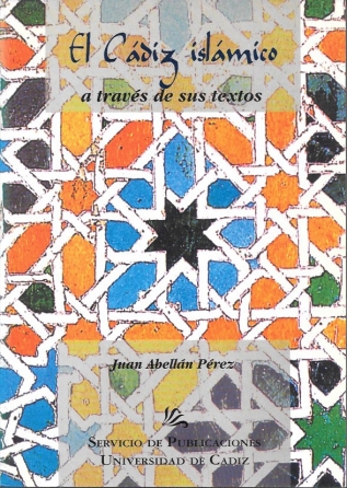EL CADIZ ISLAMICO A TRAVES DE SUS TEXTOS