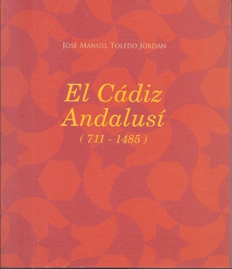 EL CADIZ ANDALUSI ( 711 - 1485 )