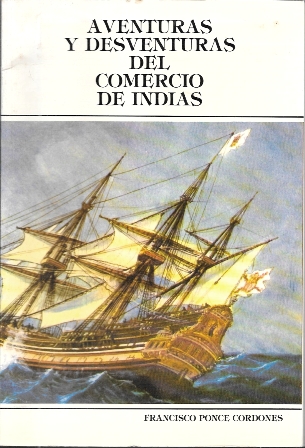 AVENTURAS Y DESVENTURAS DEL COMERCIO DE INDIAS