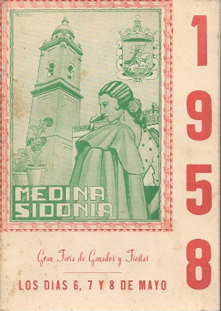 GRAN FERIA DE GANADOS Y FIESTAS LOS DIAS 6, 7 Y 8 DE MAYO DE 1958 MEDINA SIDONIA