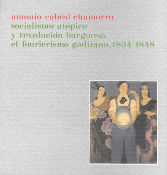 SOCIALISMO UTOPICO Y REVOLUCION BURGUESA: EL FOURIERISMO GADITANO 1834-1848