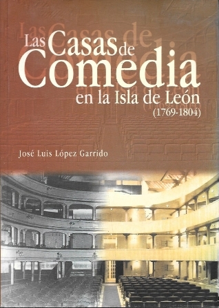 LAS CASAS DE COMEDIA EN LA ISLA DE LEON (1769-1804)