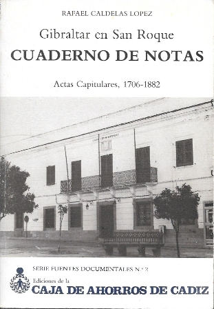 GIBRALTAR EN SAN ROQUE, CUADERNO DE NOTAS ACTAS CAPITULARES 1706-1882