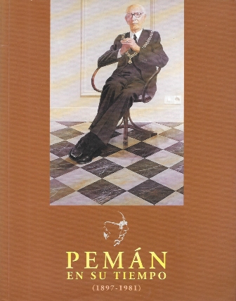 PEMAN EN SU TIEMPO 1897-1981 (CATALOGO EXPOSICION  CONMEMORATIVA CENTENARIO)