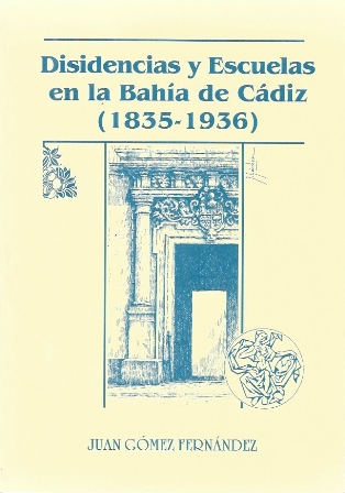 DISIDENCIAS Y ESCUELAS EN LA BAHIA DE CADIZ (1835 - 1936)
