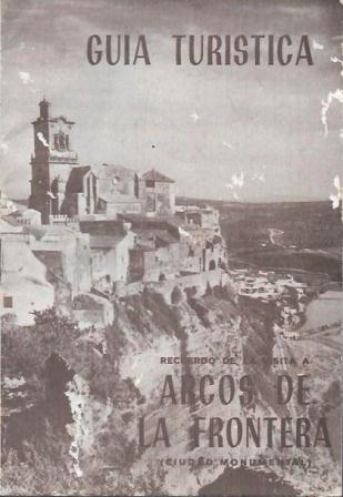 GUIA TURISTICA - RECUERDO DE LA VISITA A ARCOS DE LA FRONTERA