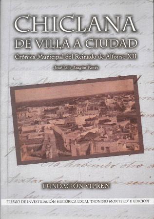 CHICLANA DE VILLA A CIUDAD - CRONICA MUNICIPAL DEL REINADO DE ALFONSO XII