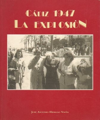 CADIZ 1947 LA EXPLOSION