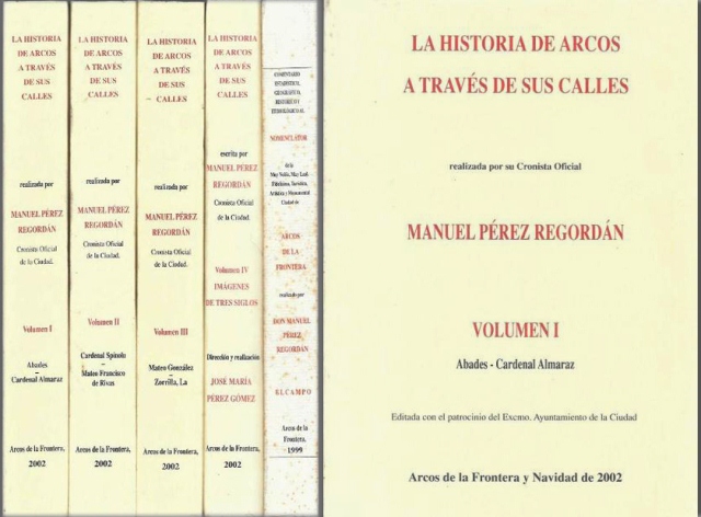 LA HISTORIA DE ARCOS A TRAVES DE SUS CALLES VOLUMEN I AL IV MAS NOMENCLATOR EL CAMPO