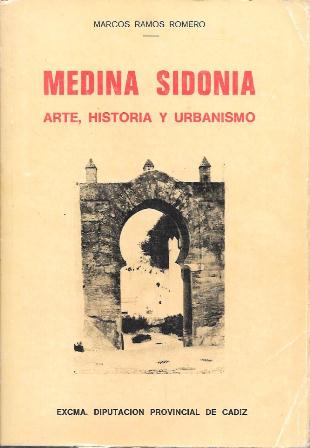 MEDINA SIDONIA - ARTE, HISTORIA Y URBANISMO