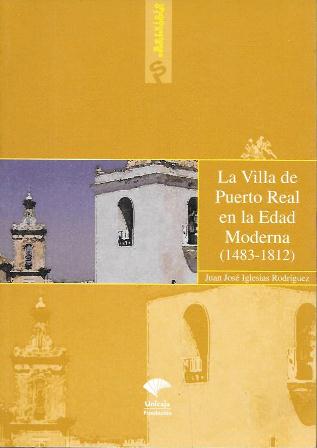 LA VILLA DE PUERTO REAL EN LA EDAD MODERNA (1483-1812)