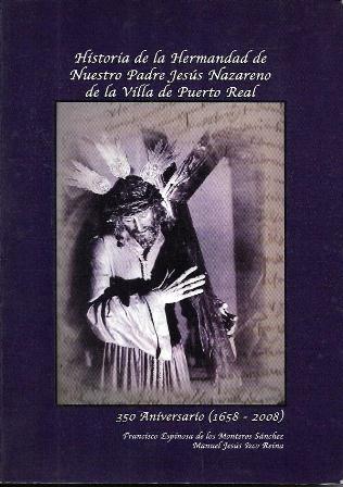 HISTORIA DE LA HDAD. DE NTRO. PADRE JESUS NAZARENO DE LA VILLA DE PUERTO REAL…