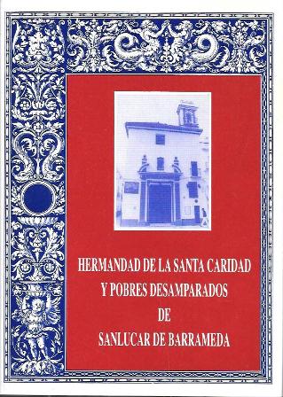 HERMANDAD DE LA SANTA CARIDAD Y POBRES DESAMPARADOS DE SANLUCAR DE BARRAMEDA