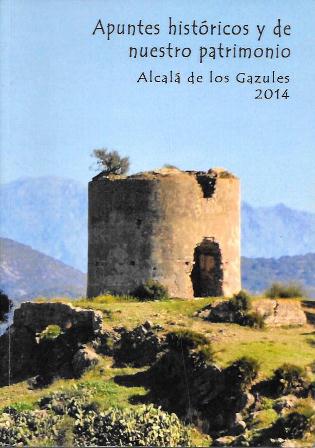 APUNTES HISTORICOS Y DE NUESTRO PATRIMONIO - ALCALA DE LOS GAZULES 2014