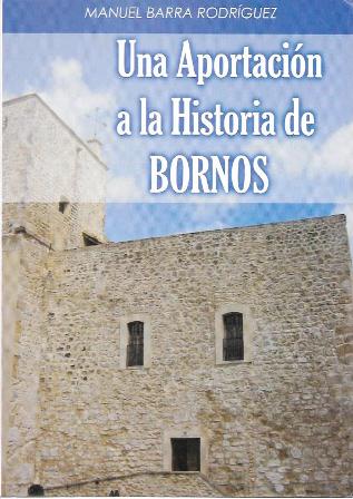 UNA APORTACION A LA HISTORIA DE BORNOS