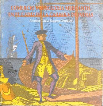 COMERCIO Y BURGUESIA MERCANTIL EN EL CADIZ DE LA CARRERA DE INDIAS