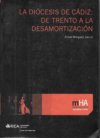 LA DIOCESIS DE CADIZ: DE TRENTO A LA DESAMORTIZACION