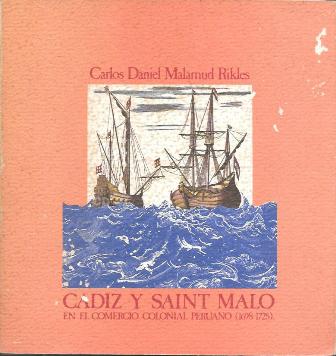 CADIZ Y SAINT MALO EN EL COMERCIO COLONIAL PERUANO (1698-1725)